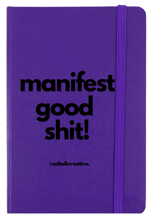 Manifest Good Shit! Journal